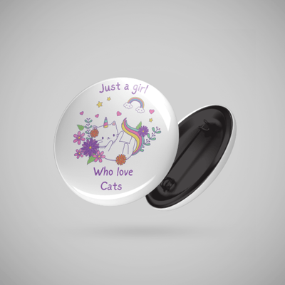 Superr Pets Button Badge 44 MM Just A Girl Who Love Cats | Button Badge