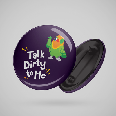 Superr Pets Button Badge 58 MM Talk Dirty To Me | Button Badge