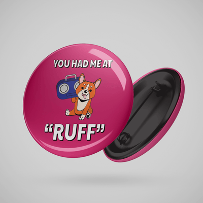 Superr Pets Button Badge 58 MM You Had Me At Ruff | Button Badge