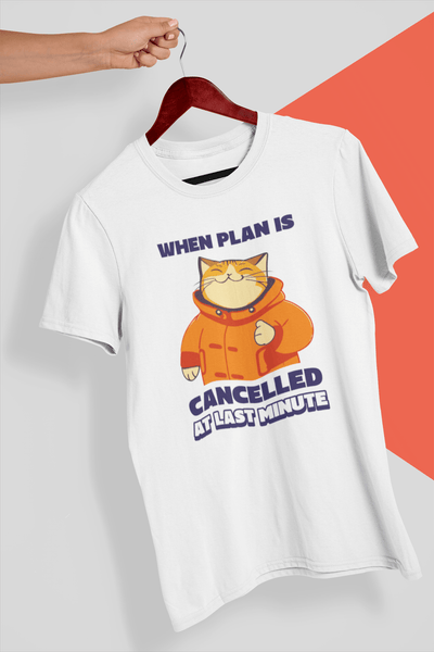 Superr Pets Casual T-Shirt Casual T-Shirt / White / S When Plan Is Cancelled | Casual T-Shirt