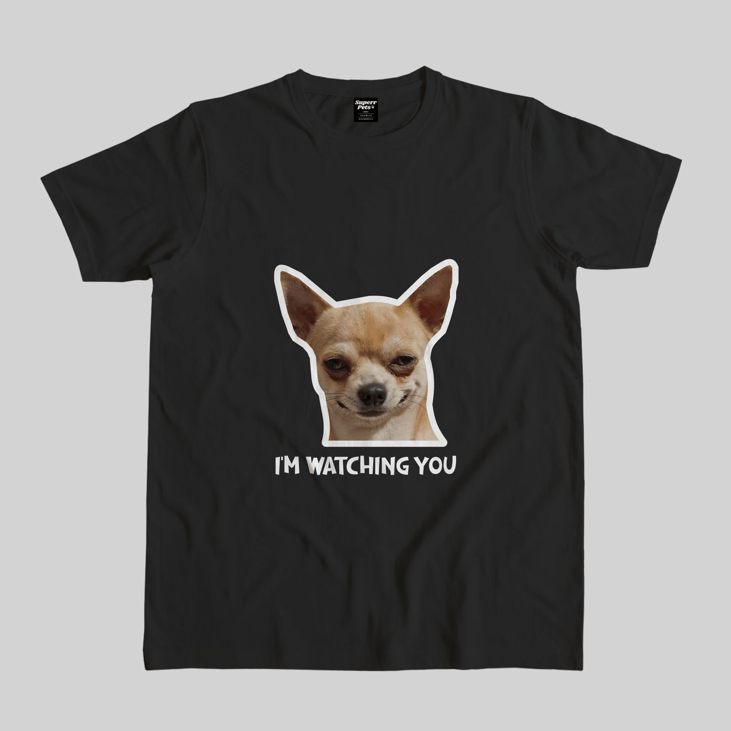 Superr Pets Casual T-Shirt Pet Meme Casual T-Shirt / Black / S I'm Watching You | Pet Meme Casual T-Shirt