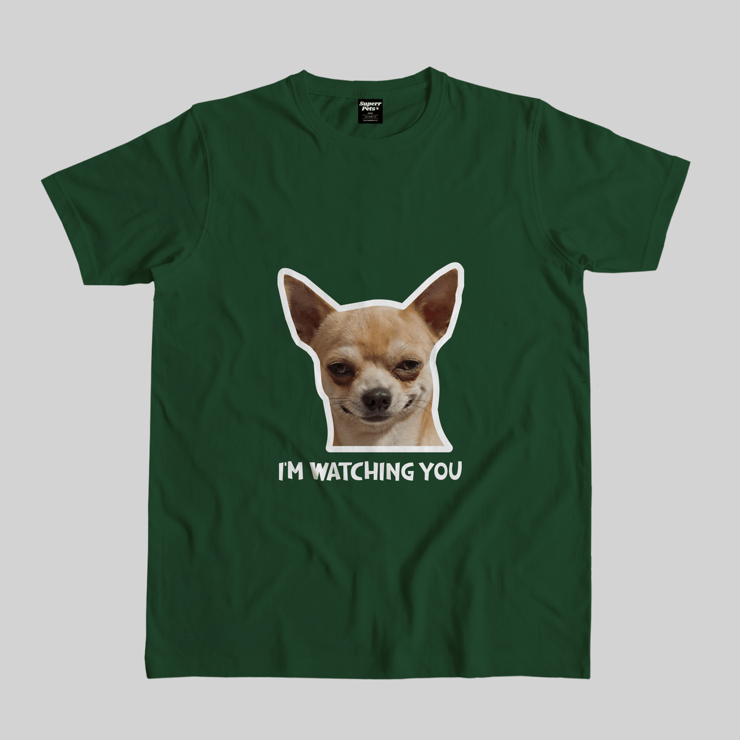 Superr Pets Casual T-Shirt Pet Meme Casual T-Shirt / Bottle Green / S I'm Watching You | Pet Meme Casual T-Shirt