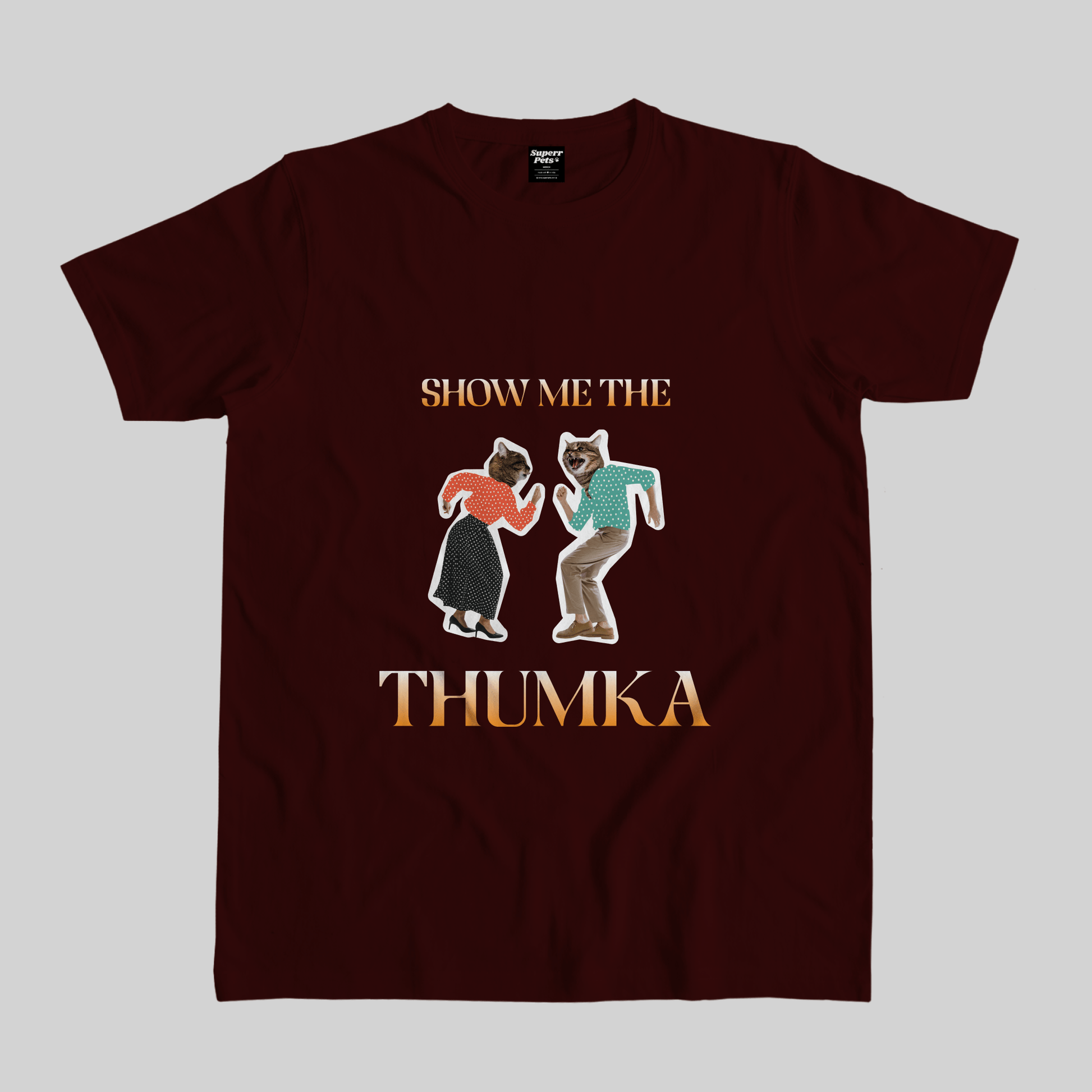 Superr Pets Casual T-Shirt Pet Meme Casual T-Shirt / Maroon / S Show Me The Thumka | Pet Meme Casual T-Shirt