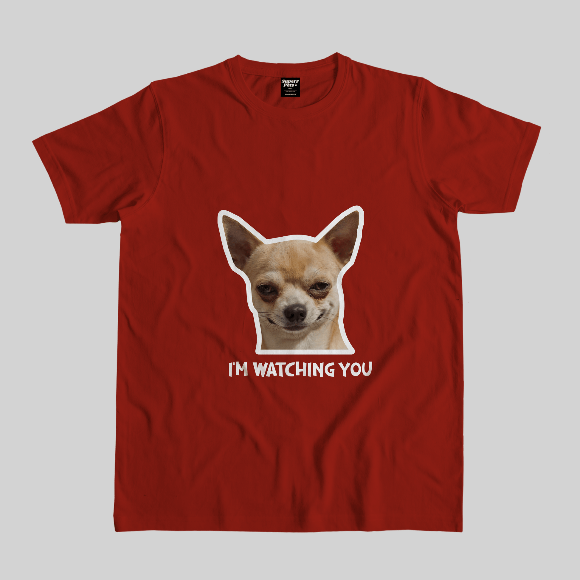 Superr Pets Casual T-Shirt Pet Meme Casual T-Shirt / Red / S I'm Watching You | Pet Meme Casual T-Shirt