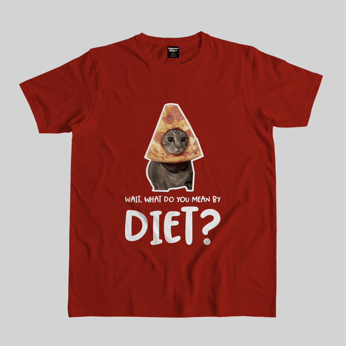 Superr Pets Casual T-Shirt Pet Meme Casual T-Shirt / Red / S What Do You Mean By Diet | Pet Meme Casual T-Shirt