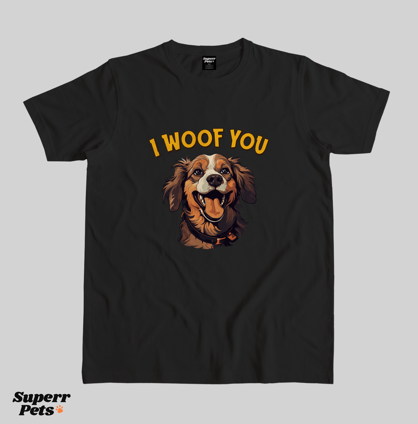Superr Pets Casual T-Shirt Superr Real Edition / Black / S I Woof You | Casual T-Shirt | Superr Real Edition