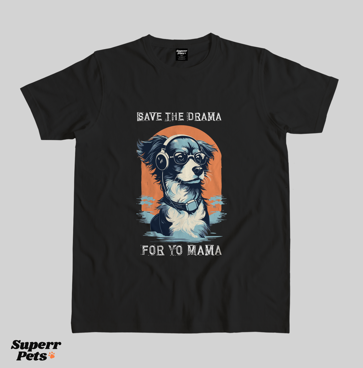 Superr Pets Casual T-Shirt Superr Real Edition / Black / S Save The Drama | Casual T-Shirt | Superr Real Edition