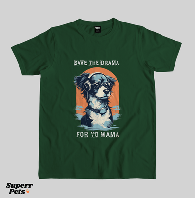 Superr Pets Casual T-Shirt Superr Real Edition / Bottle Green / S Save The Drama | Casual T-Shirt | Superr Real Edition
