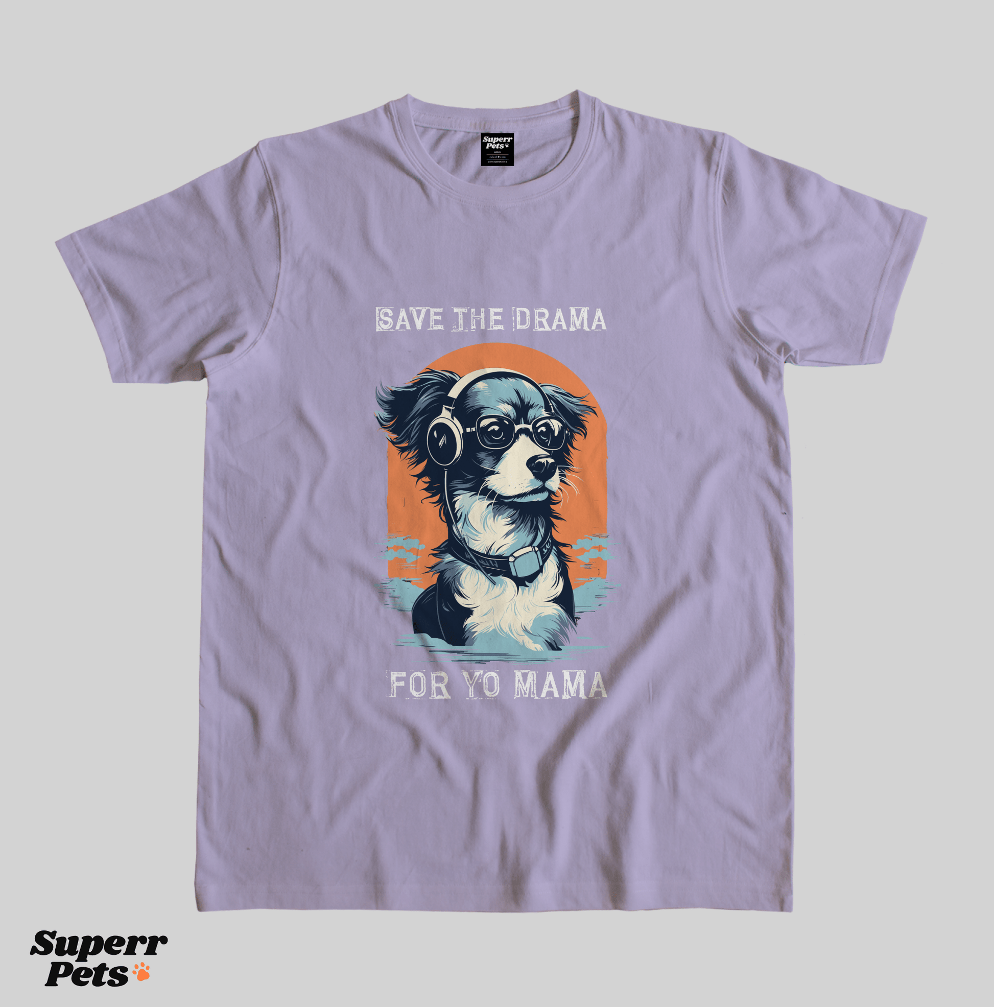 Superr Pets Casual T-Shirt Superr Real Edition / Lavender / S Save The Drama | Casual T-Shirt | Superr Real Edition