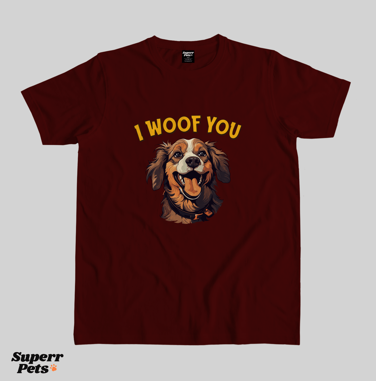 Superr Pets Casual T-Shirt Superr Real Edition / Maroon / S I Woof You | Casual T-Shirt | Superr Real Edition