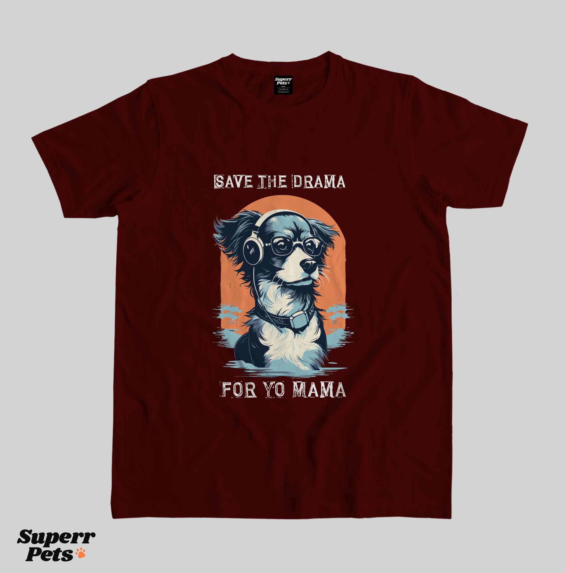 Superr Pets Casual T-Shirt Superr Real Edition / Maroon / S Save The Drama | Casual T-Shirt | Superr Real Edition