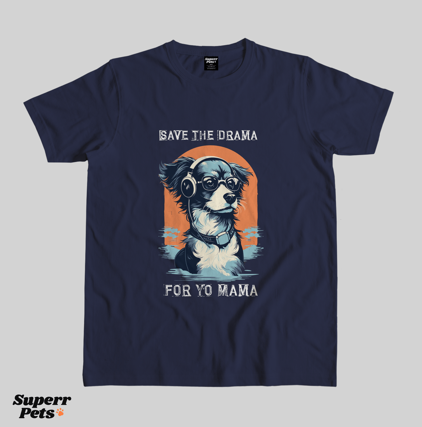 Superr Pets Casual T-Shirt Superr Real Edition / Navy Blue / S Save The Drama | Casual T-Shirt | Superr Real Edition